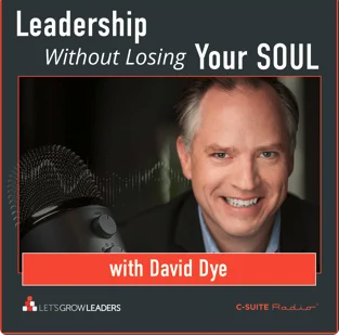 Leadership Without Losing Your Soul | Podcast